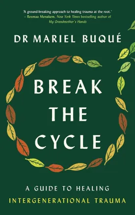 Break the Cycle: A Guide to Healing Intergenerational Trauma Paperback  January 4, 2024