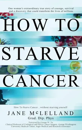 How to Starve Cancer Hardcover  August 1, 2018