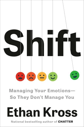 Shift: Managing Your Emotions--So They Don't Manage You Hardcover  February 4, 2025