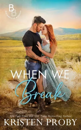 When We Break: A Small Town, Cowboy Romance (The Blackwells of Montana) Paperback  May 3, 2025